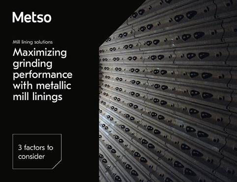 Maximizing grinding performance with metallic mill linings-Ebook